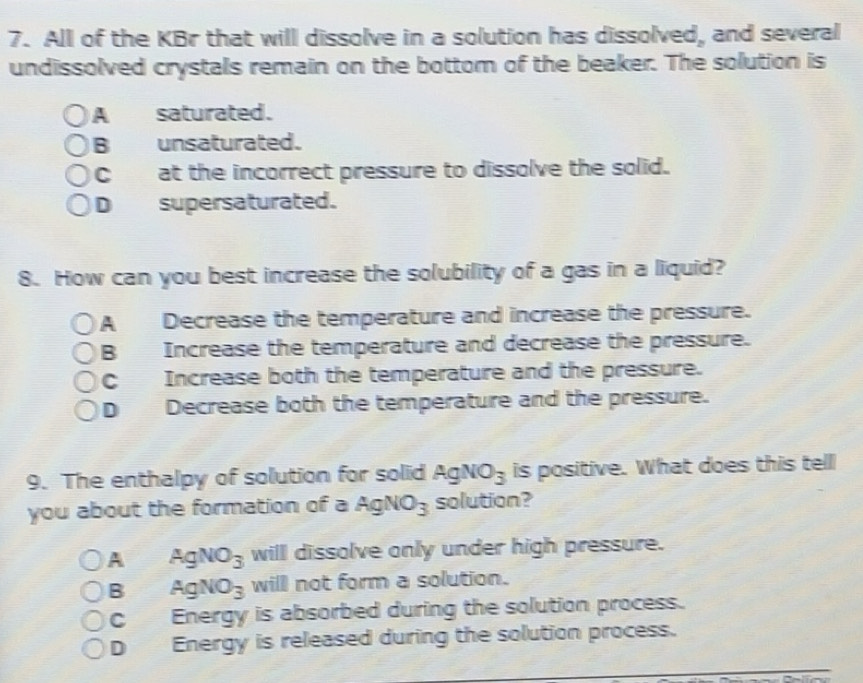 Solved: All of the KBr that will dissolve in a solution has dissolved ...
