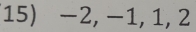 −2, −1, 1, 2