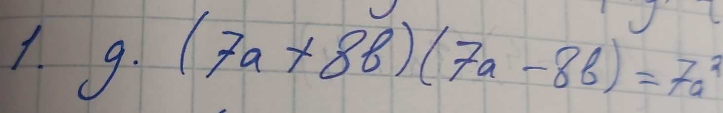 g· (7a+8b)(7a-8b)=7a^2