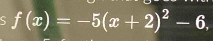 f(x)=-5(x+2)^2-6,