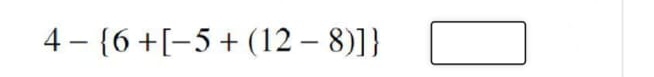 4- 6+[-5+(12-8)] □