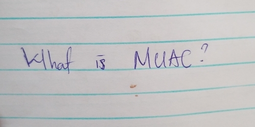 What is MUAC?