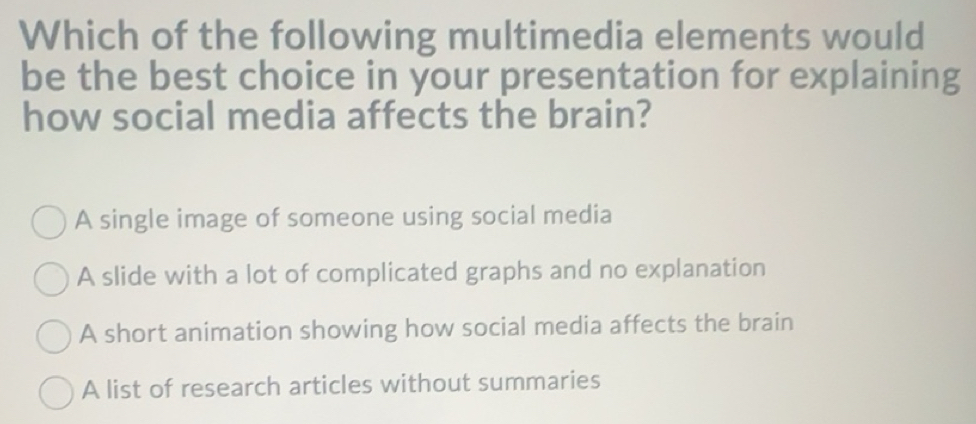 Solved: Which of the following multimedia elements would be the best ...
