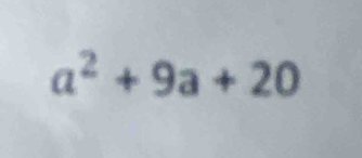 a^2+9a+20