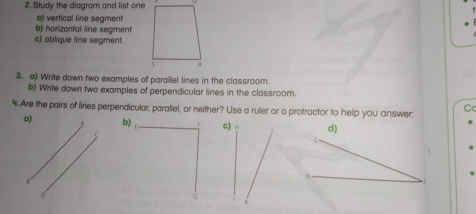 Solved: Study the diagram and list one a) vertical line segment b ...