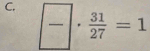 frac ·  31/27 =1