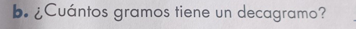 ¿Cuántos gramos tiene un decagramo?