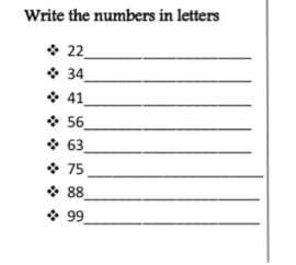 Write the numbers in letters
22 _
34
_
41 _
56 _ 
_
63
75
_ 
_
88
99 _