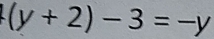 (y+2)-3=-y