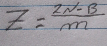 Z= (2N-B)/m 