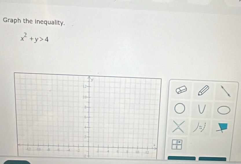 Graph the inequality.
x^2+y>4