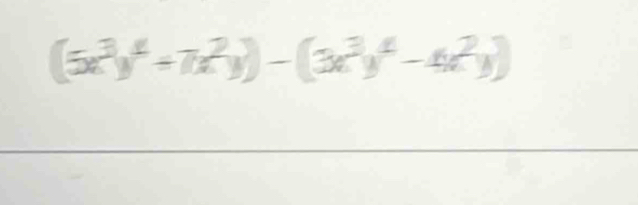 (5x^3y^4/ 7x^2y)-(3x^3y^4-4x^2y)