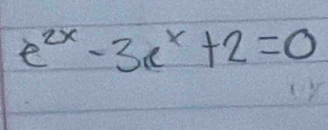 e^(2x)-3x^x+2=0