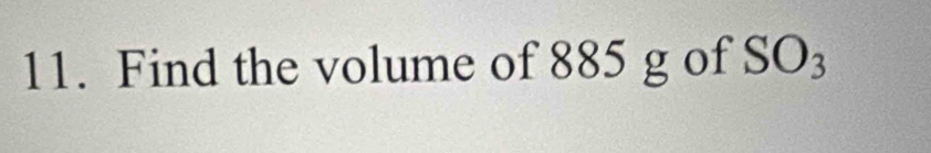 Find the volume of 885 g of SO_3