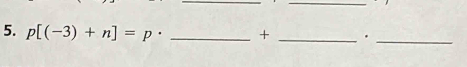 p[(-3)+n]=p· _ + _ ._ 