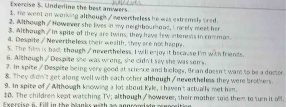 Giải quyết:Underline the best answers. 1. He went on working although ...