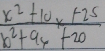  (x^2+10x+25)/x^2+9x+20 