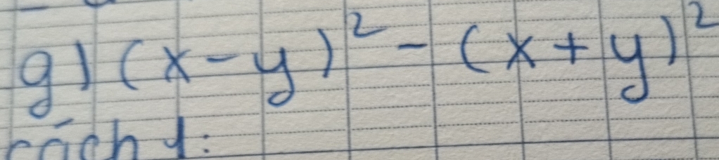 g1 (x-y)^2-(x+y)^2
raohd: