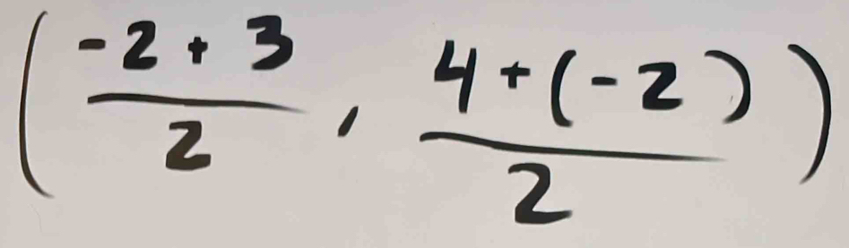 ( (-2+3)/2 , (4+(-2))/2 )