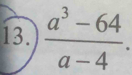  (a^3-64)/a-4 .