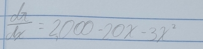  dx/dx =2000-20x-3x^2