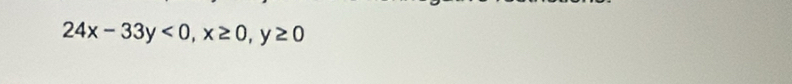 24x-33y<0</tex>, x≥ 0, y≥ 0