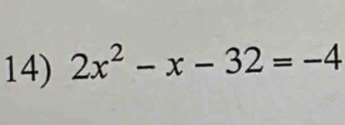 2x^2-x-32=-4