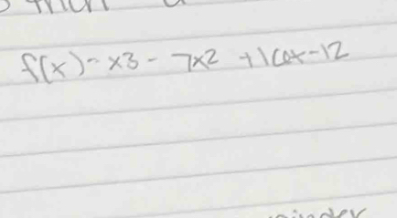 TYIY
f(x)=x3-7x^2+16x-12