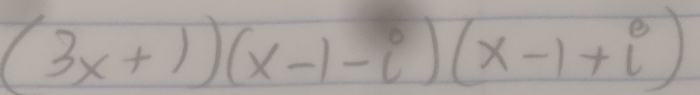 (3x+1)(x-1-i)(x-1+i)