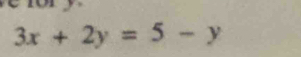 3x+2y=5-y