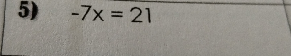 -7x=21