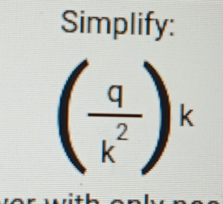 Simplify:
( q/k^2 )_k