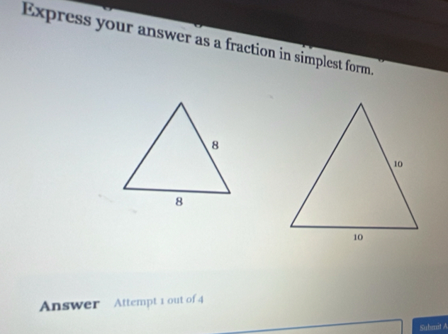 Express your answer as a fraction in simplest form. 
Answer Attempt 1 out of 4 
Submit A