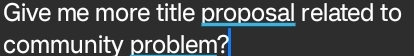 Give me more title proposal related to 
community problem?