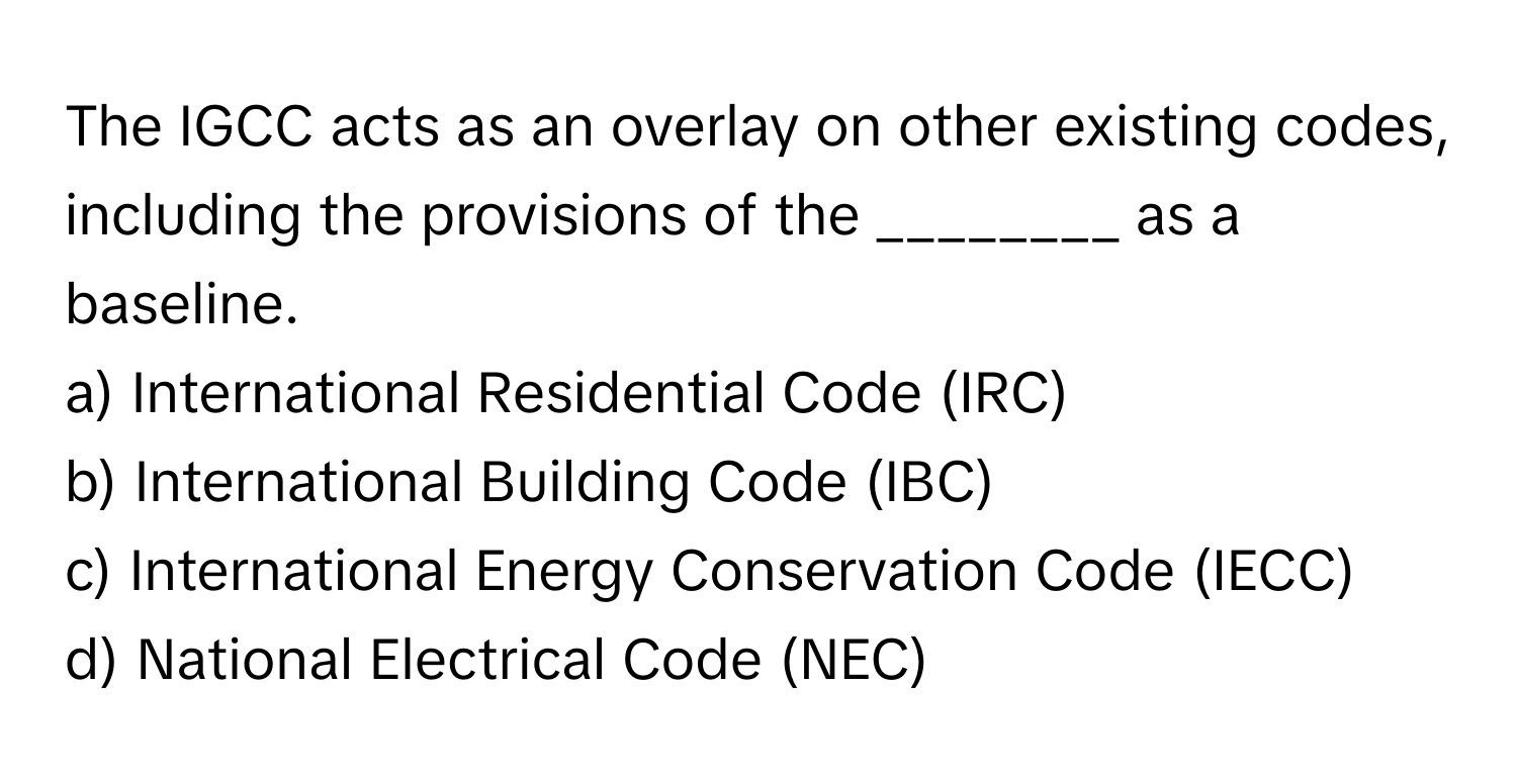 Solved: The IGCC acts as an overlay on other existing codes, including ...