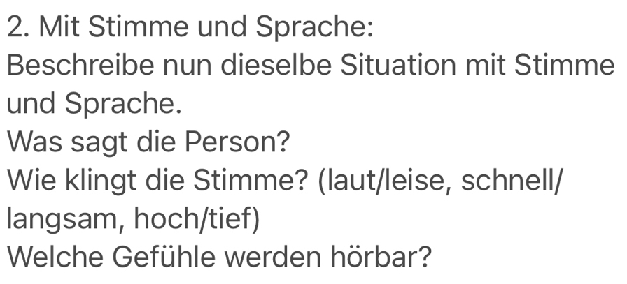 Gelöst:Mit Stimme und Sprache: Beschreibe nun dieselbe Situation mit ...