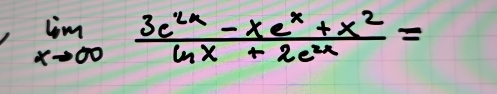 limlimits _xto ∈fty  (3e^(2x)-xe^x+x^2)/ln x+2e^(2x) =