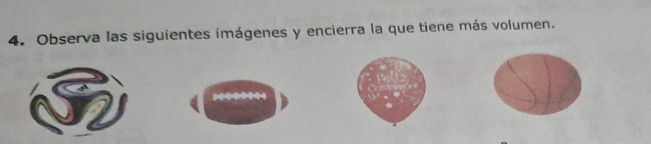 Observa las siguientes imágenes y encierra la que tiene más volumen.