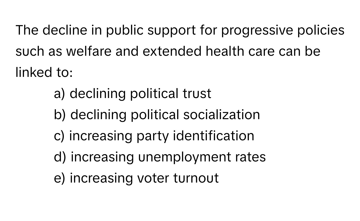Solved: The decline in public support for progressive policies such as ...