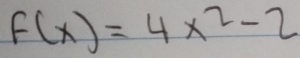 f(x)=4x^2-2