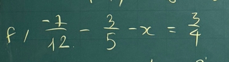 f1  (-1)/12 - 3/5 -x= 3/4 