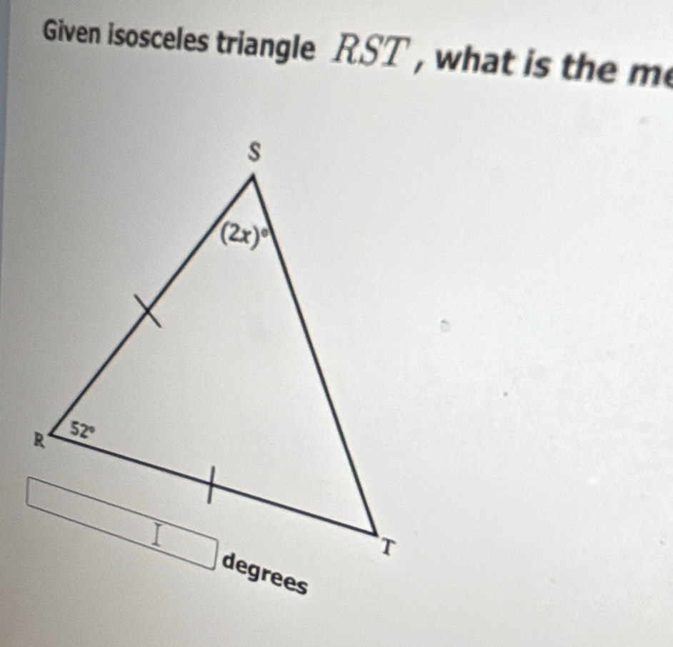 Given isosceles triangle RST , what is the m