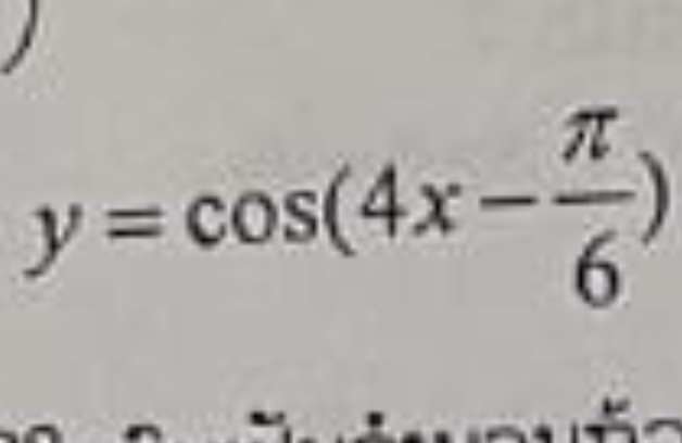 y=cos (4x- π /6 )