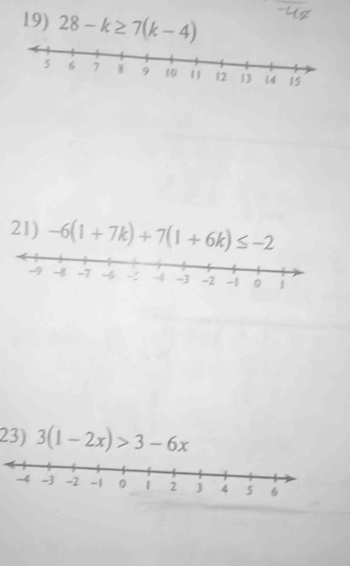 28-k≥ 7(k-4)
21) -6(1+7k)+7(1+6k)≤ -2
23) 3(1-2x)>3-6x