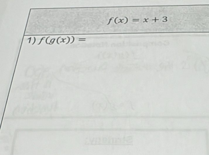 f(x)=x+3
1) f(g(x))=