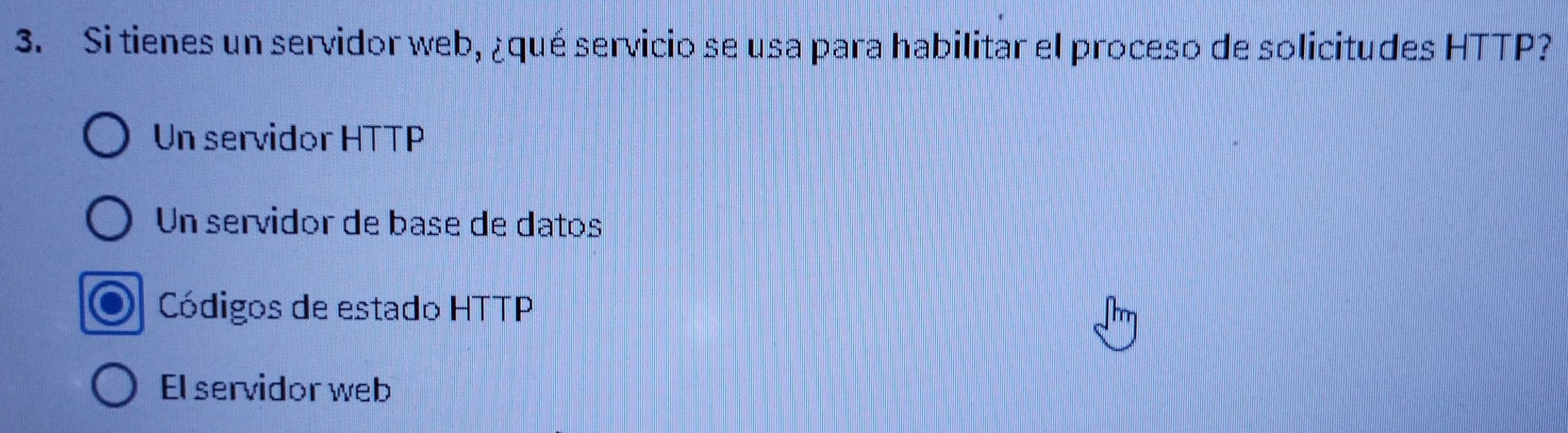 Si tienes un servidor web, ¿qué servicio se usa para habilitar el proceso de solicitudes HTTP?
Un servidor HTTP
Un servidor de base de datos
Códigos de estado HTTP
El servidor web