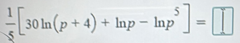  1/5 [30ln (p+4)+ln p-ln p^5]=□