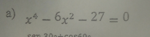 x^4-6x^2-27=0