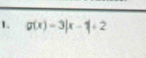 g(x)=3|x-1|+2