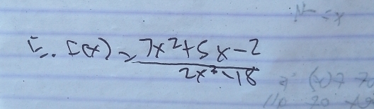 ∴ F(x)= (7x^2+5x-2)/2x^3-18 